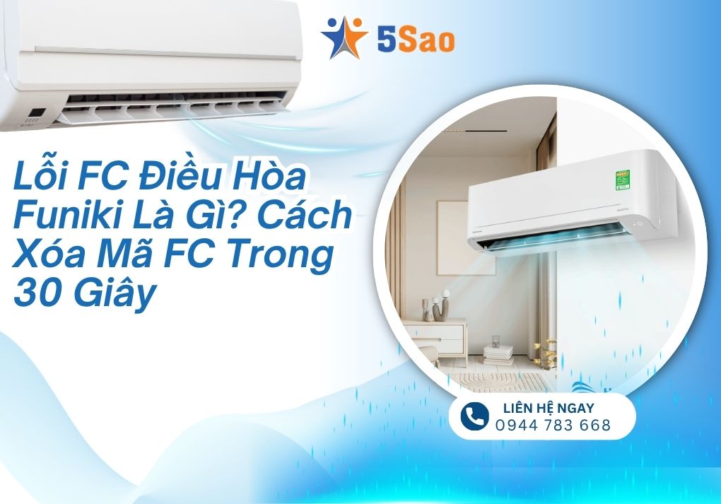 Lỗi FC Điều Hòa Funiki Là Gì? Cách Xóa Mã FC Trong 30 Giây