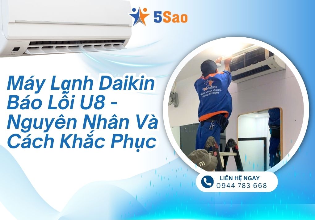 Lỗi U8 Máy Lạnh Daikin – Nguyên Nhân Và Cách Khắc Phục