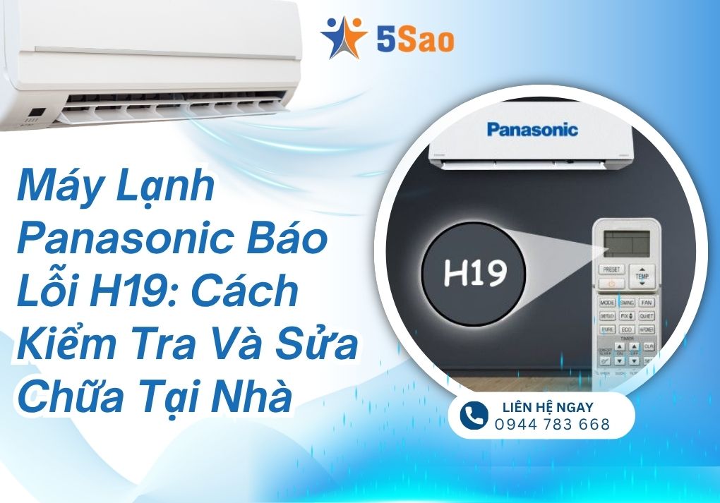 Máy Lạnh Panasonic Báo Lỗi H19: Nguyên Nhân Và Cách Sửa