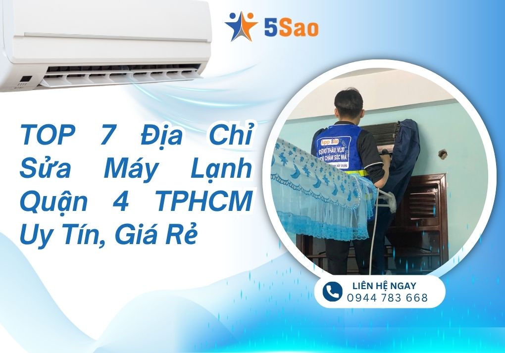TOP 7 Địa Chỉ Sửa Máy Lạnh Quận 4 TPHCM Uy Tín, Giá Rẻ