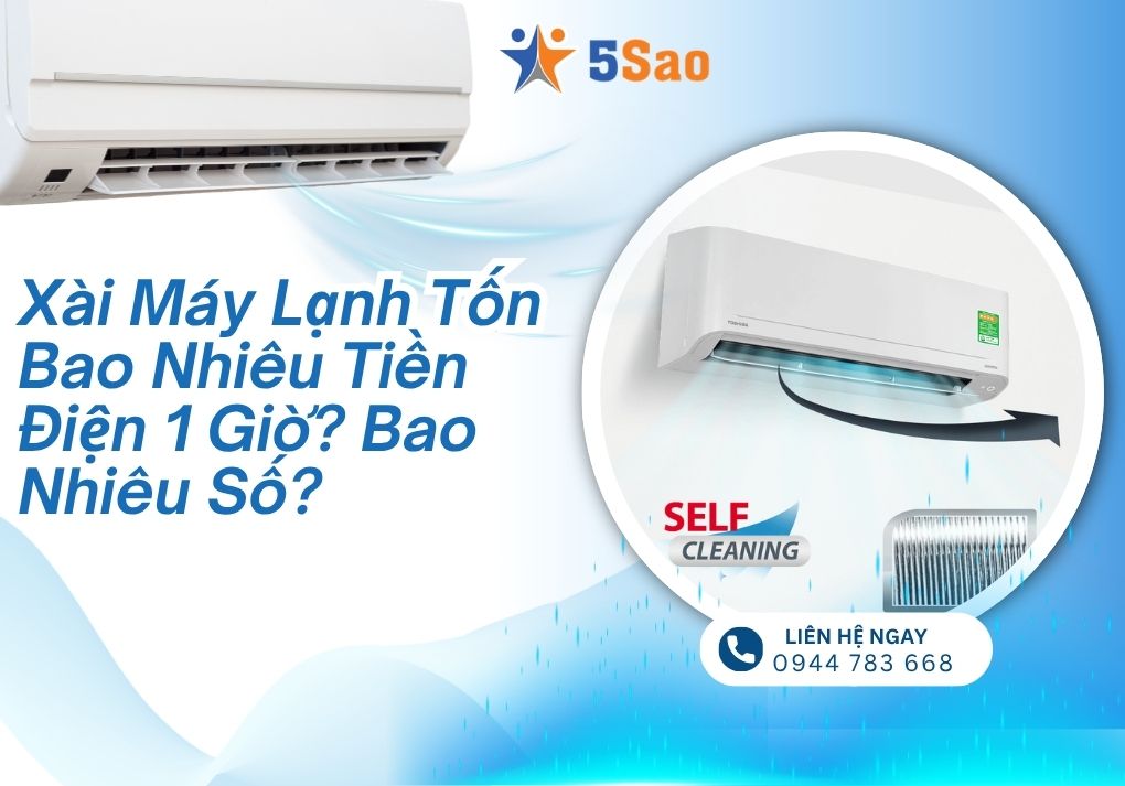 Xài máy lạnh tốn bao nhiêu tiền điện 1 giờ