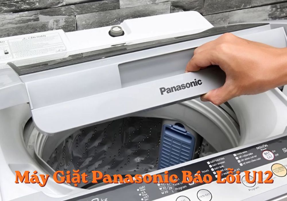Lỗi U12 trên máy giặt Panasonic cảnh báo điều gì?