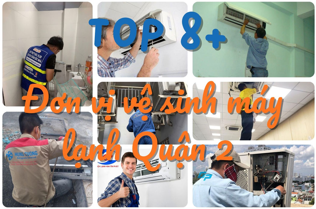 Top 8 đơn vị vệ sinh máy lạnh quận 2 uy tín, chuyên nghiệp