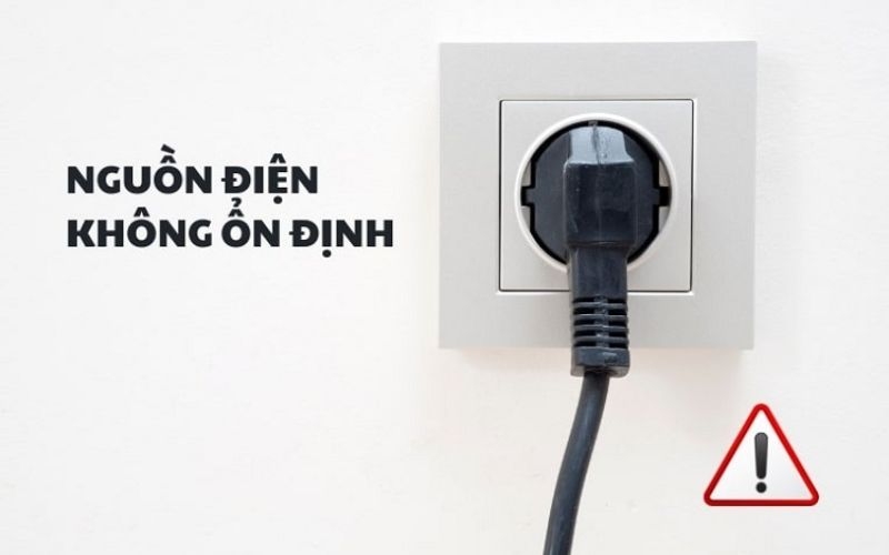 Nguồn điện chập chờn, không ổn định