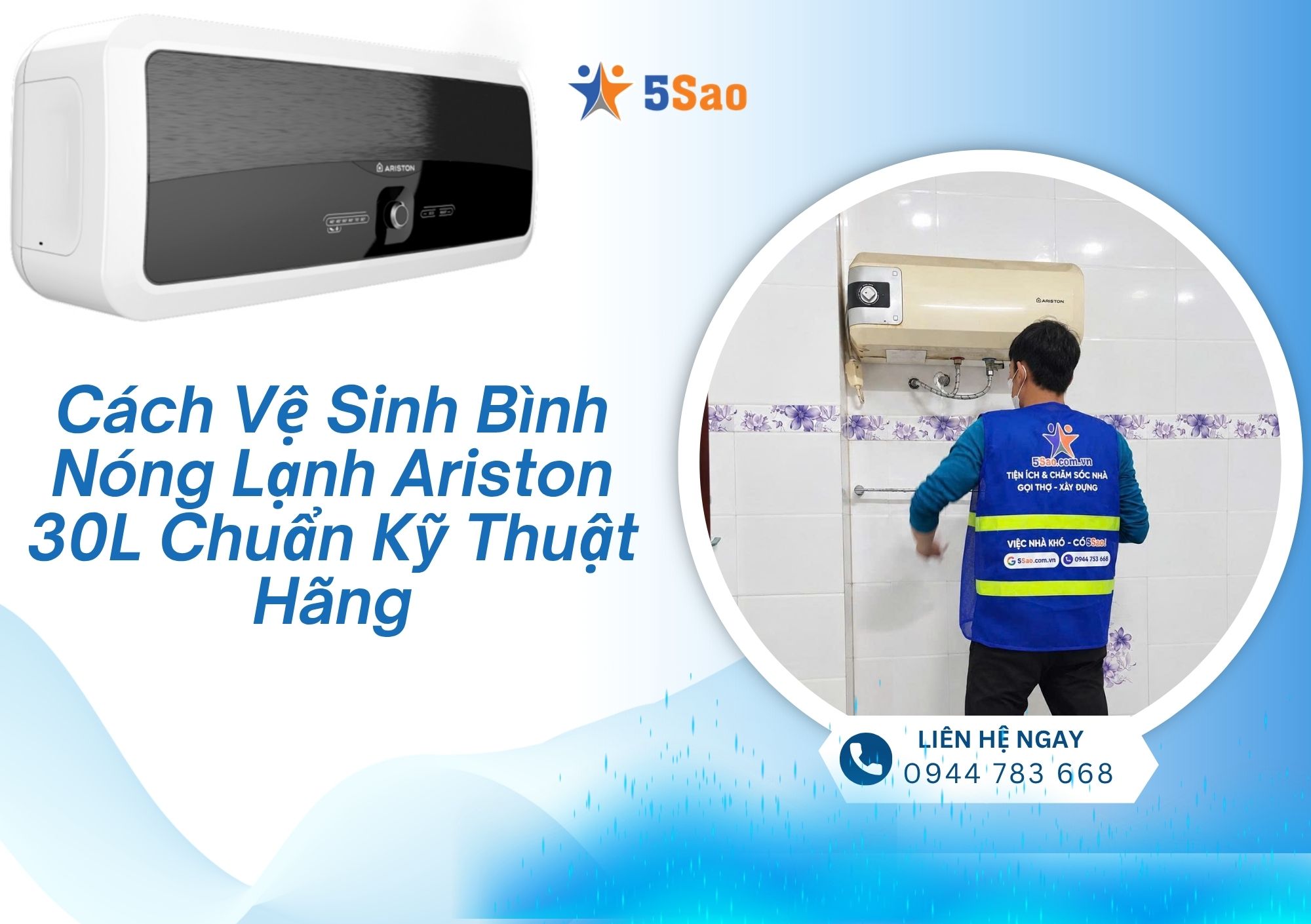 Cách vệ sinh bình nóng lạnh Ariston chuẩn kỹ thuật tại nhà